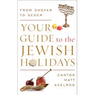 Your Guide to the Jewish Holidays by Axelrod, Matt, 9781442245648