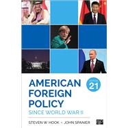 American Foreign Policy Since World War II by Hook, Steven W.; Spanier, John, 9781506385648