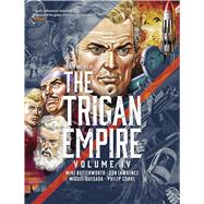 The Rise and Fall of the Trigan Empire, Volume IV by Butterworth, Mike; Lawrence, Don, 9781786185648
