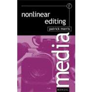Nonlinear Editing by Morris; Patrick, 9780240515649