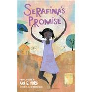 Serafina's Promise by Burg, Ann E., 9780545535649