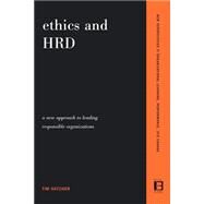 Ethics and HRD A New Approach To Leading Responsible Organizations by Hatcher, Tim, 9780738205649