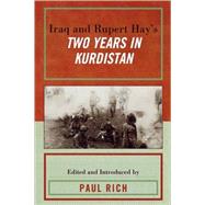 Iraq and Rupert Hay's Two Years in Kurdistan by Rich, Paul J., 9780739125649