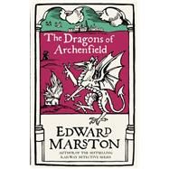 The Dragons of Archenfield by Marston, Edward, 9780749025649