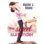 The Sweet Surrender by Keane, Hunter J., 9781499695649