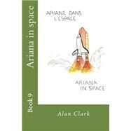 Ariana in Space by Clark, Alan Georges, 9781507505649