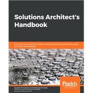 Solutions Architect's Handbook by Saurabh Shrivastava; Neelanjali Srivastav; Kamal Arora, 9781838645649