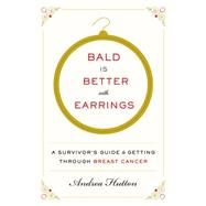 Bald Is Better With Earrings by Hutton, Andrea, 9780062375650