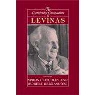 The Cambridge Companion to Levinas by Edited by Simon Critchley , Robert Bernasconi, 9780521665650