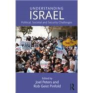 Understanding Israel: Political, Societal and Security Challenges by Peters; Joel, 9781138125650