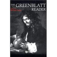 The Greenblatt Reader by Payne, Michael; Greenblatt, Stephen, 9781405115650