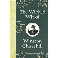 The Wicked Wit of Winston Churchill by Enright, Dominique, 9781843175650