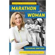 Marathon Woman Running the Race to Revolutionize Women's Sports by Switzer, Kathrine, 9780306825651