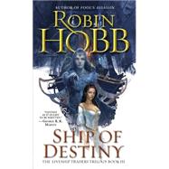 Ship of Destiny The Liveship Traders by HOBB, ROBIN, 9780553575651