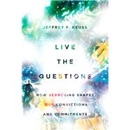 Live the Questions by Keuss, Jeffrey F., 9780830845651
