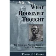 What Roosevelt Thought by Greer, Thomas H., 9780870135651