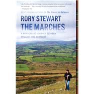 The Marches by Stewart, Rory, 9781328745651