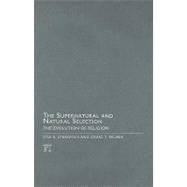 Supernatural and Natural Selection: Religion and Evolutionary Success by Steadman,Lyle B., 9781594515651