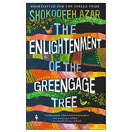 The Enlightenment of the Greengage Tree by Azar, Shokoofeh, 9781609455651