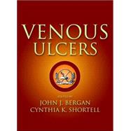 Venous Ulcers by Bergan; Shortell, 9780123735652