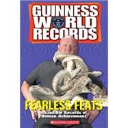 Guinness World Records Fearless Feats by Calkhoven, Laurie; Herndon, Ryan, 9780439715652