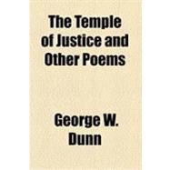 The Temple of Justice by Dunn, George W., 9781154495652