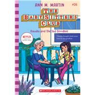 Claudia and the Sad Good-bye (The Baby-sitters Club #26) by Martin, Ann M., 9781338875652