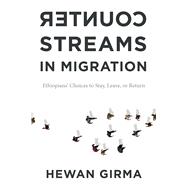 Counterstreams in Migration by Hewan Girma, 9781439925652