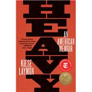 Heavy An American Memoir by Laymon, Kiese, 9781501125652