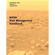 Nasa Risk Management Handbook by National Aeronautics and Space Administration, 9781502975652