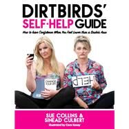 DirtBirds' Self-Help Guide by Sue Collins; Sinead Culbert, 9781529325652