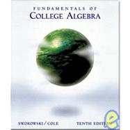 Fundamentals of College Algebra (with CD-ROM, Make the Grade, and InfoTrac) by Swokowski, Earl W.; Cole, Jeffery A., 9780534435653