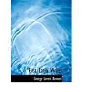 First Latin Writer by Bennett, George Lovett, 9780554785653