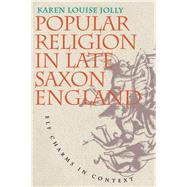 Popular Religion in Late Saxon England by Jolly, Karen Louise, 9780807845653