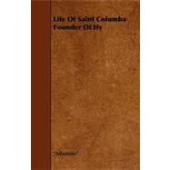 Life of Saint Columba Founder of Hy by 