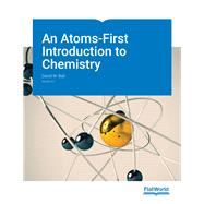 An Atoms-First Introduction to Chemistry Version 2.0 (Color Printed Textbook with Online Access) by Ball, David;, 9781453395653