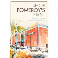 Shop Pomeroy's First by Lisicky, Michael J.; Boscov, Albert (CON), 9781626195653