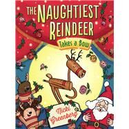 Naughtiest Reindeer Takes a Bow by Greenberg, Nicki, 9781760295653