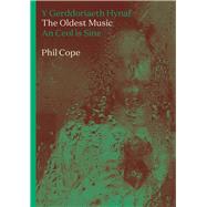 The Oldest Music by Cope, Phil, 9781914595653