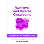 Multilevel and Diverse Classrooms by Baurain, Brad; Ha, Phan Le; Dantas-Whitney, Maria; Rilling, Sarah; Savova, Lilia, 9781931185653