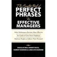 The Complete Book of Perfect Phrases Book for Effective Managers by Max, Douglas; Bacal, Robert; Diamond, Harriet; Diamond, Linda Eve, 9780071485654