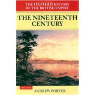 The Oxford History of the British Empire Volume III: The Nineteenth Century by Porter, Andrew, 9780198205654
