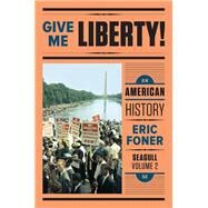Give Me Liberty!: An American History (Vol. 2) by Eric Foner, 9780393615654