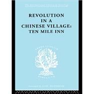 Revolution in a Chinese Village: Ten Mile Inn by Crook,David, 9780415175654