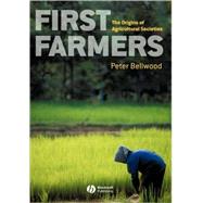 First Farmers The Origins of Agricultural Societies by Bellwood, Peter, 9780631205654