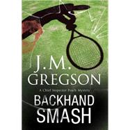 Backhand Smash by Gregson, J. M., 9780727885654