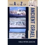 The A to Z of Ancient Israel by Lemche, Niels Peter, 9780810875654