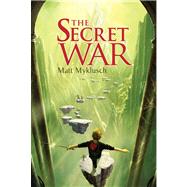The Secret War by Myklusch, Matt, 9781416995654