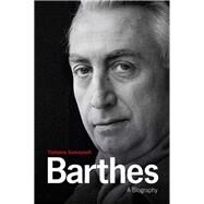 Barthes A Biography by Samoyault, Tiphaine; Culler, Jonathan; Brown, Andrew, 9781509505654