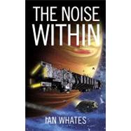 The Noise Within by Whates, Ian, 9781906735654